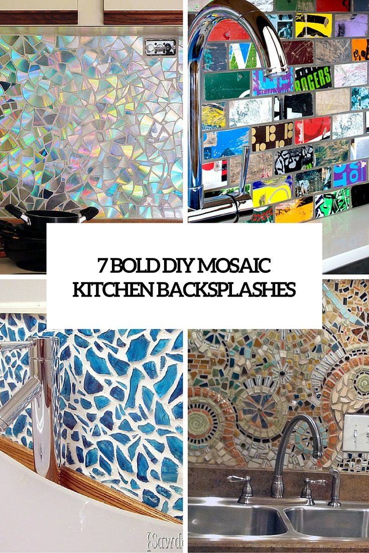 7 Cute And Bold DIY Mosaic Kitchen Backsplashes