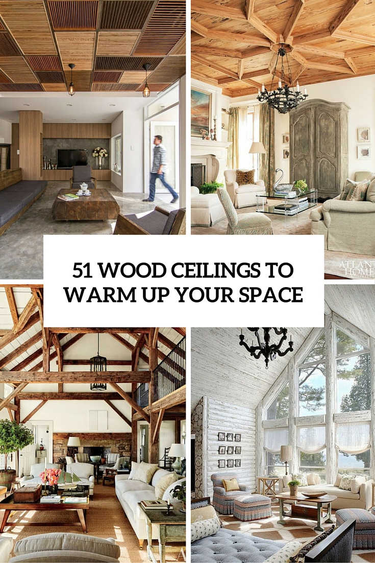 51 Cozy Wood Ceilings To Warm Up Your Room