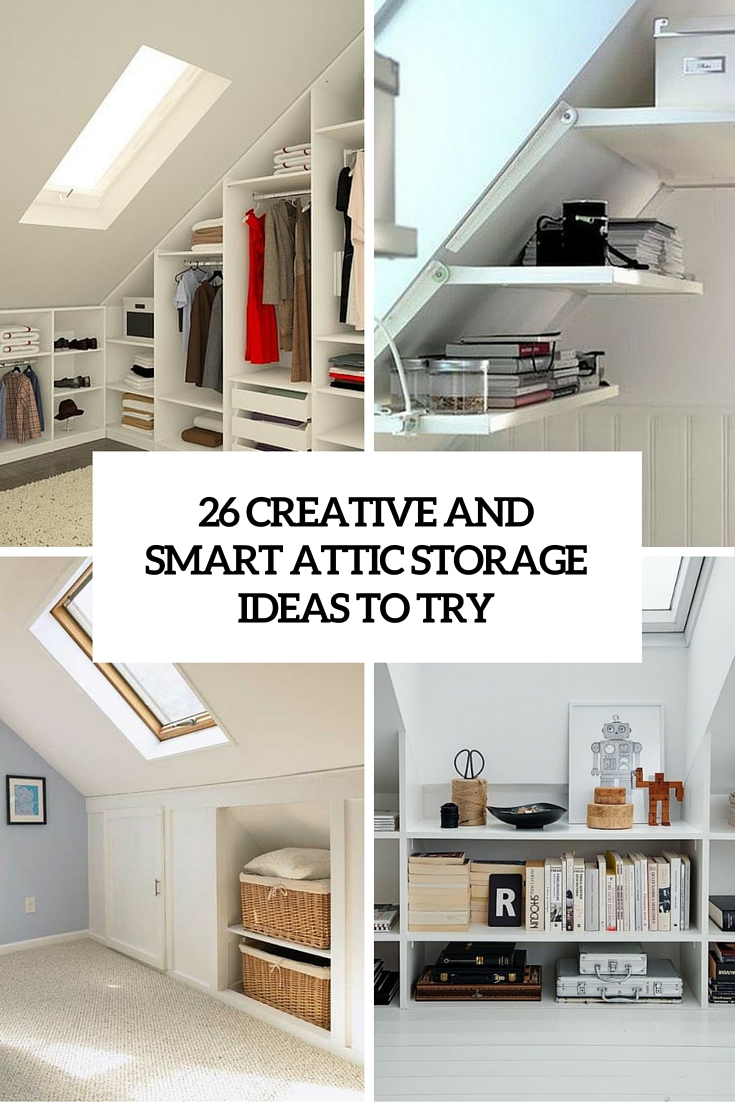 26 creative and smart attic storage ideas to try cover