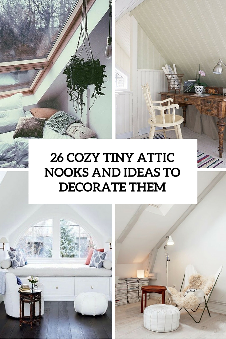 26 Cozy Small Attic Nooks And Ideas To Decorate Them